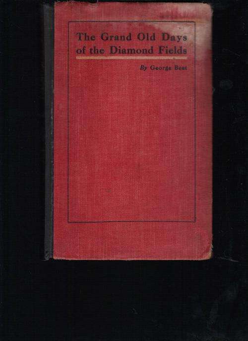 The Grand Old Days of the Diamond Fields