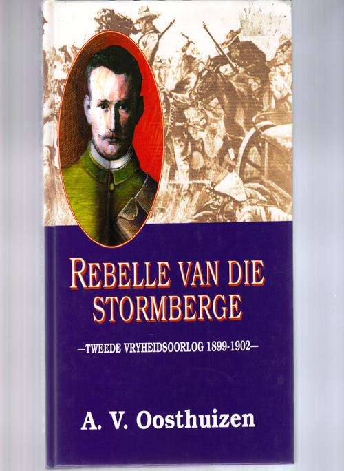 Rebelle van die Stormberge - Tweede Vryheidsoorlog 1899-1902