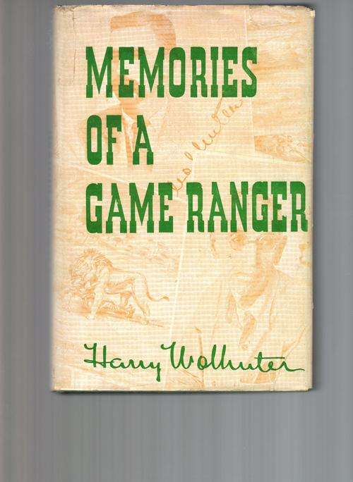 Memories of a Game Ranger (Harry Wollhunter)