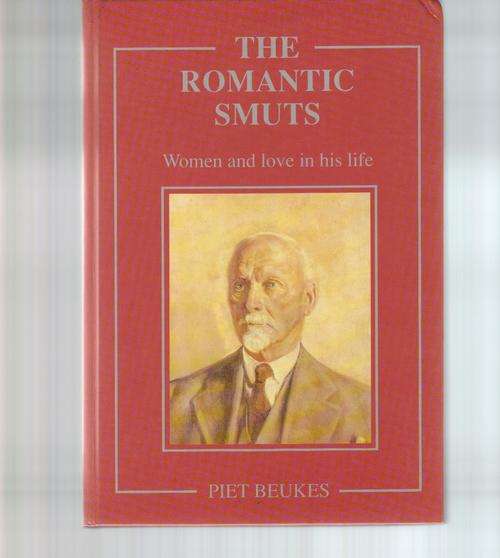 The Romantic Smuts, Women and love in his live (Piet Beukes)