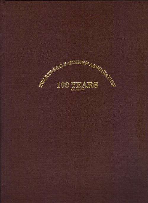 Zwartberg Farmers Association 100 Years (Settlers, East Griquas, Region history etc...)