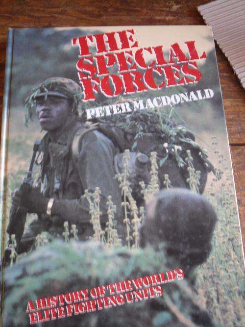 The Special Forces, A history of the world's elite fighting units