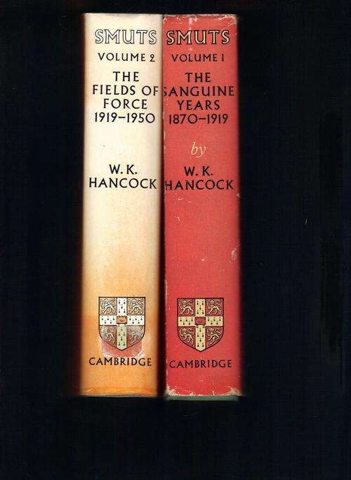 Smuts, 1. The Sanguine Years 1870-1919 and 2. The Fields of Force 1919-1950