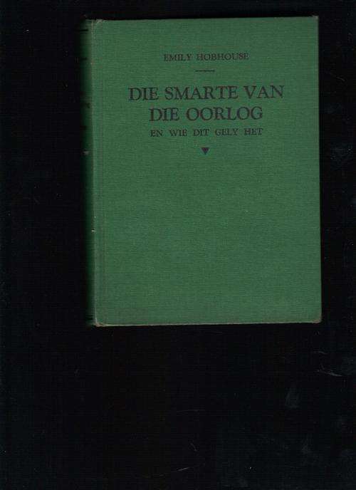 Die Smarte van die Oorlog en wie dit gely het (Emily Hobhouse)