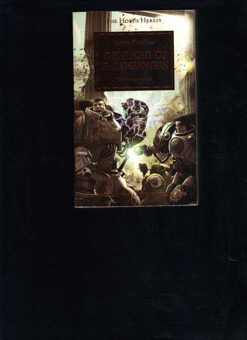 The Flight of the Eisenstein The heresy unfolds (The Horus Heresy)