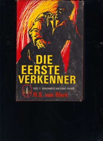Die eerste verkenner, Deel 1 Verkenners van Danie Theron (H.S. van Blerk)