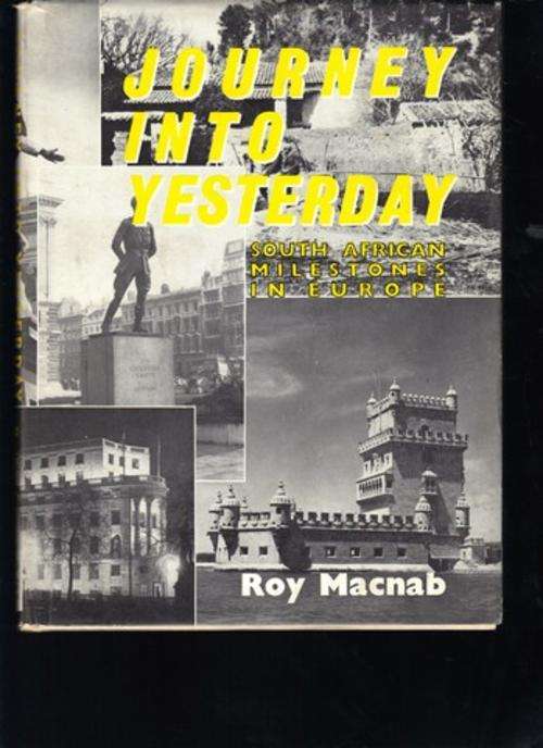Journey in to Yesterday, South African Milestones in Europe