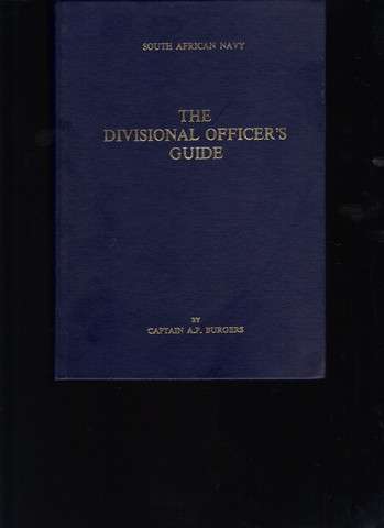 South African Navy The Divisional Officer's Guide / Die Divisie-Offisier se Handleiding