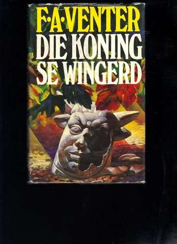 Die Koning se Wingerd -  F.A. Venter