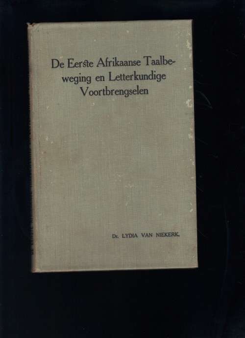 De eerste Afrikaanse Taalbeweging en Letterkundige Voortbrenselen