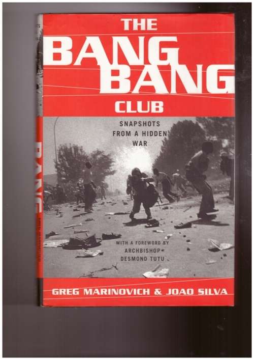 The Bang Bang Club, Snapshots from a hidden war (Hard Cover)