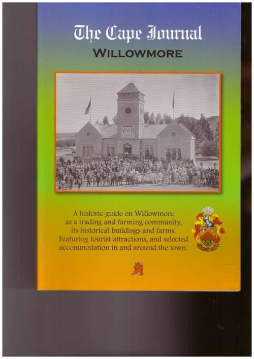 The Cape Journal Willowmore A historical guide on Willowmore