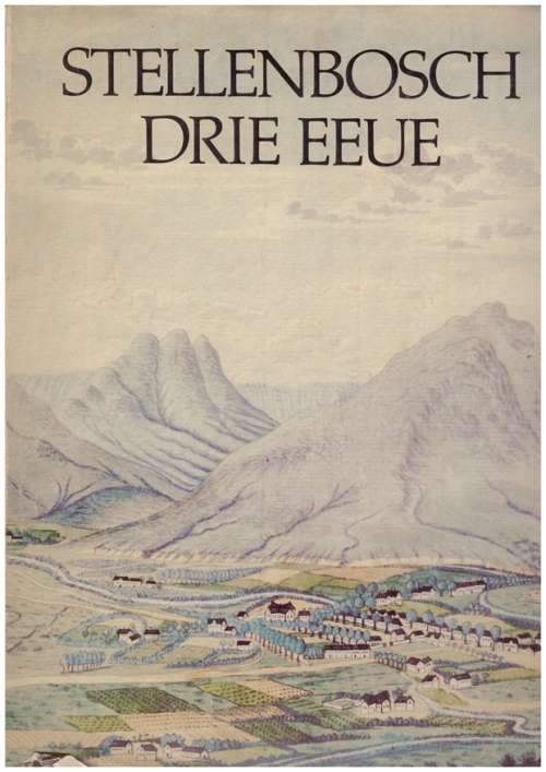 Stellenbosch Drie Eeue - Amptelike Gedenkboek
