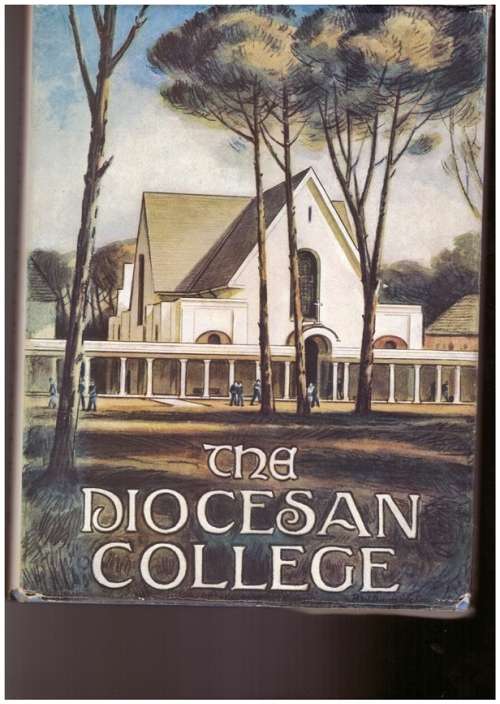 The Diocesan College , Rondebosch South Africa - A Century of Bishops