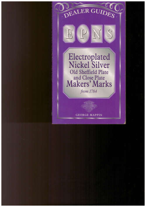 Electroplated Nickel Silver, Old Sheffield Plate and Close Plate Makers` Marks from 1784