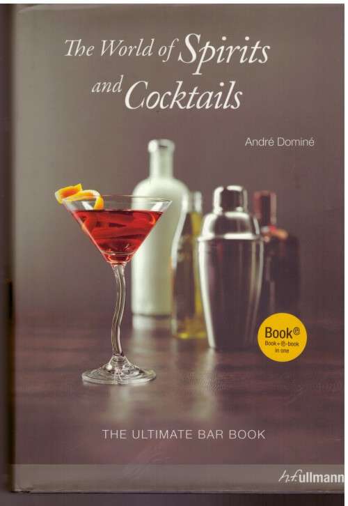 The World of Spirits and Cocktails - The ultimate bar book