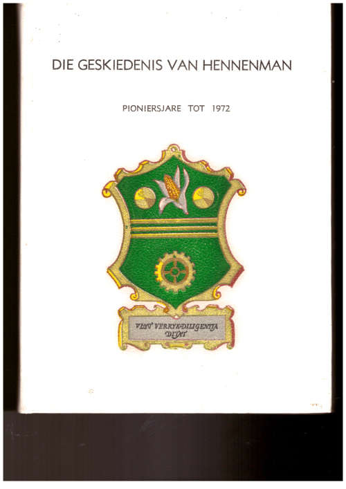 Die Geskiedenis van Hennenman, Pioniersjare tot 1972