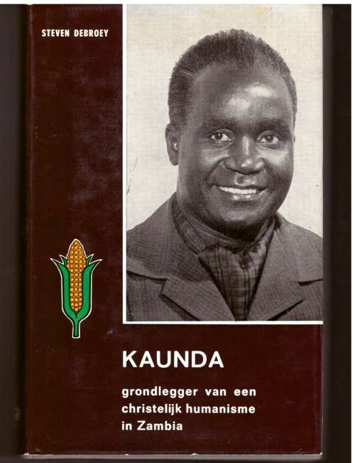 Kaunda, Grondlegger van een christelijk humanisme in Zambia,