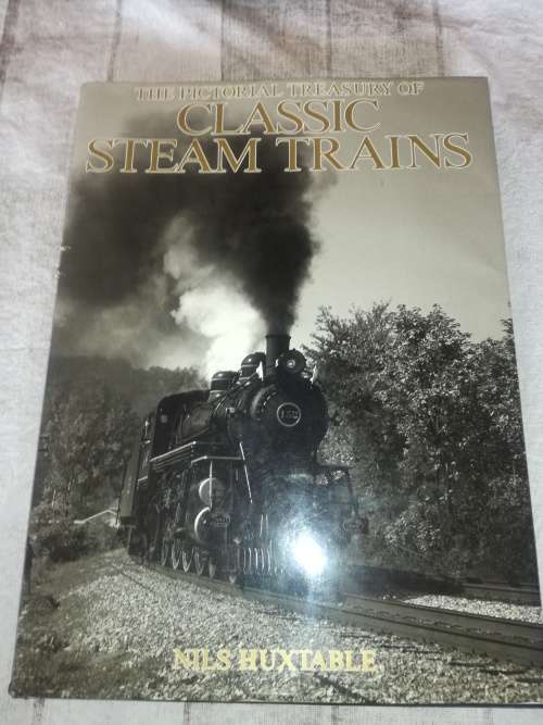The Pictorial Treasury of Classic Steam Trains - Nils Huxtable