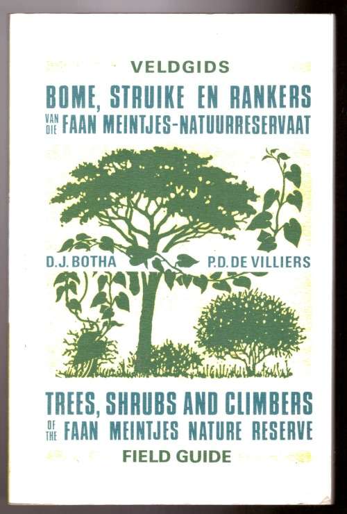 Bome, Struike en Rankers van die Faan Meintjes-Natuurreservaat / Trees, Shrubs and Climbers of......