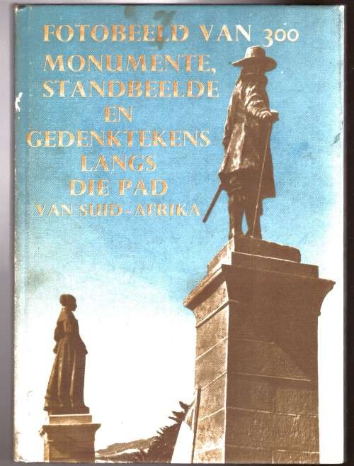 Fotobeeld van 300 monumente, standbeelde en gedenktekens langs die pad van Suid-Afrika
