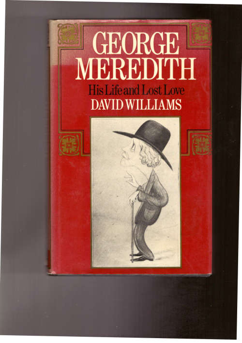 George Meredith, His Life and Lost Love