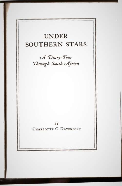 Under Southern Stars - A Diary Tour Through South Africa (1923) SIGNED