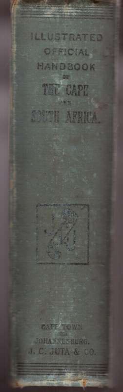 Illustrated official handbook of The Cape and South Africa - 1893