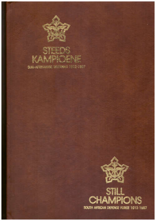 Steeds Kampioene / Still Champions South African Defence Force 1912-1987