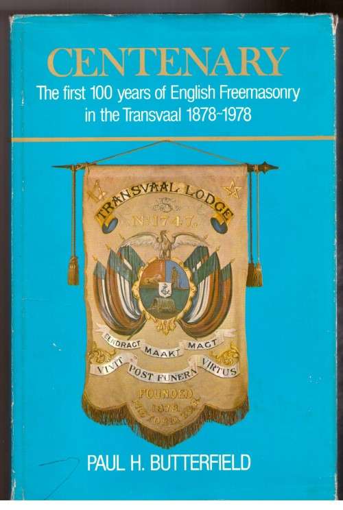 Centenary the first 100 years of English Freemasonry in the Transvaal 1878-1978