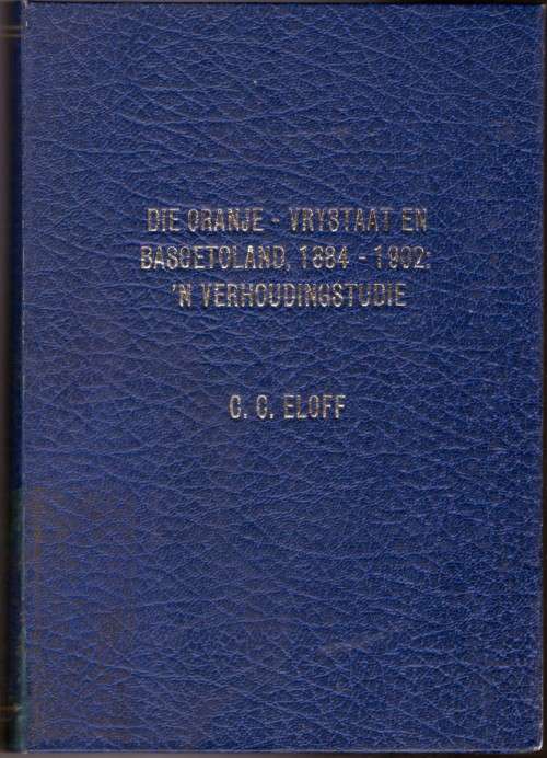 Die Oranje-Vrystaat en Basoetoland, 1884-1902: `n Verhoudingstudie