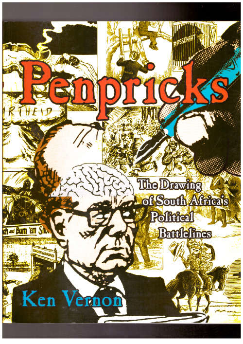 Penpricks The Drawing of South Africa`s Political Battlelines