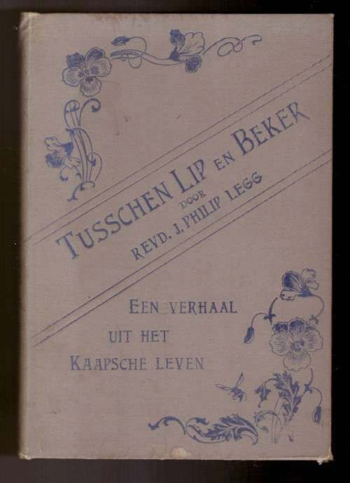 Tusschen Lip en Beker, Een verhaal uit het Kaapsche leven (1899)