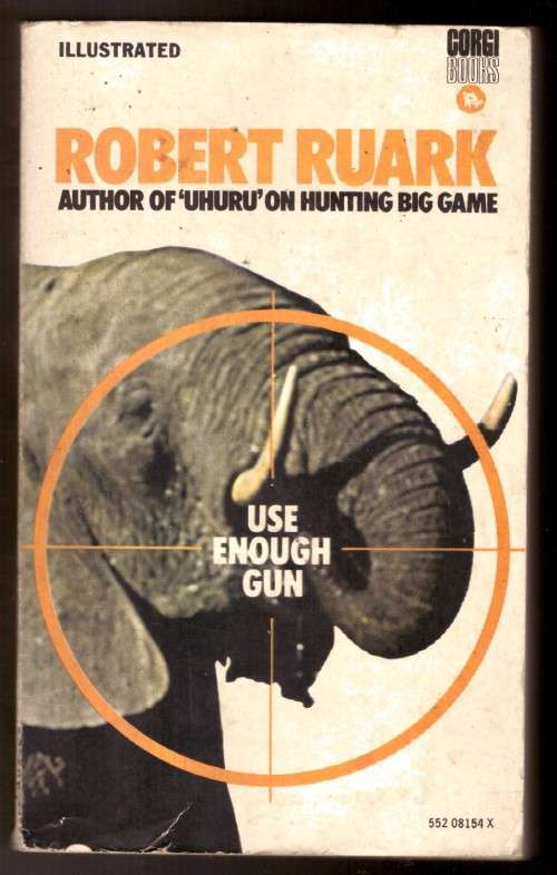 Use Enough Gun - Robert Ruark