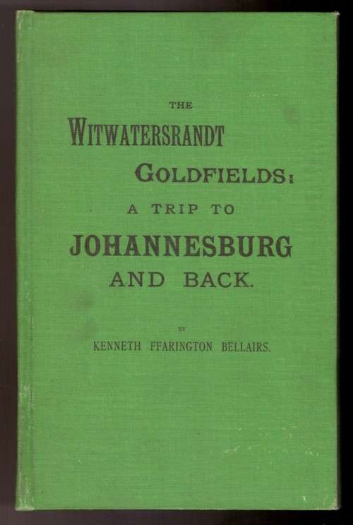 The Witwatersrand Goldfields A Trip to Johannesburg and Back