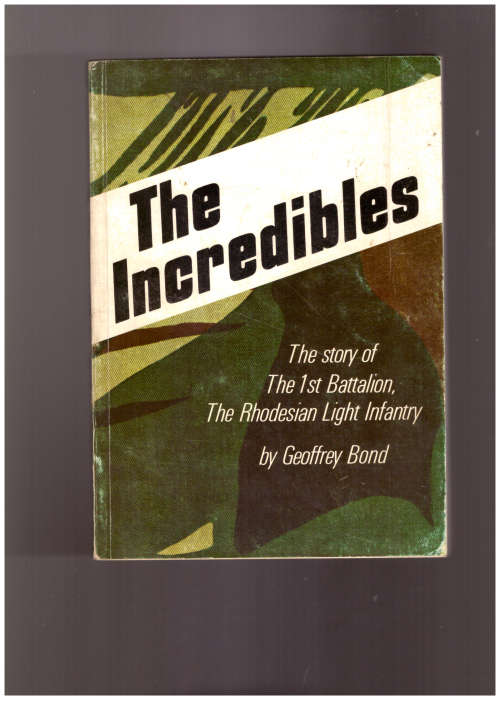 the Incredibles, The story of The 1st Battalion, The Rhodesian Light Infantry