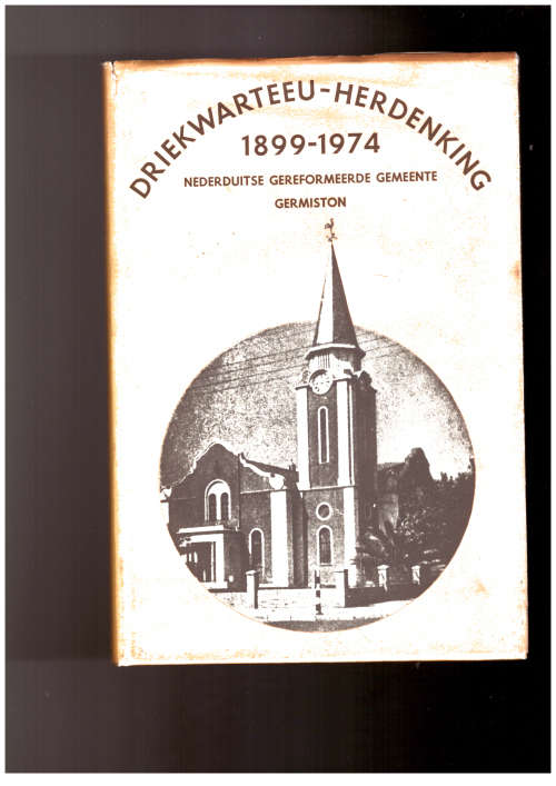 Driekwarteeu-Herdenking 1899-1974, Nederduitse Gereformeerde Gemeente Germiston