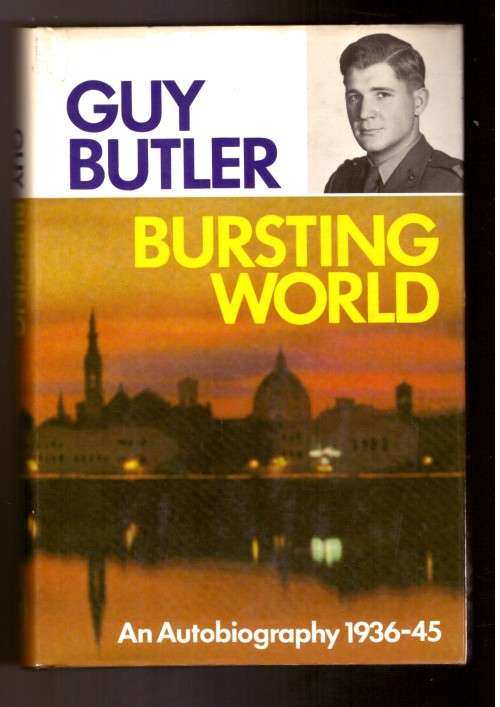 Bursting World An Autobiography (1936-45) Guy Butler