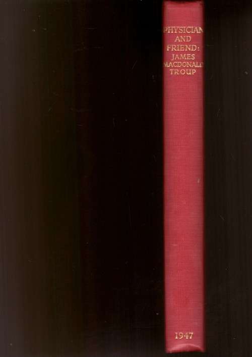 Physician and Friend James Macdonald Troup, limited edition