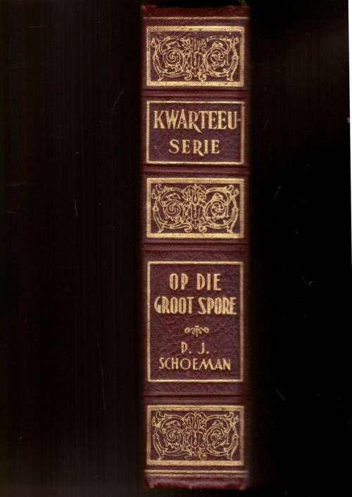 Op die groot spore -P.J. Schoeman (Kwarteeu-serie)