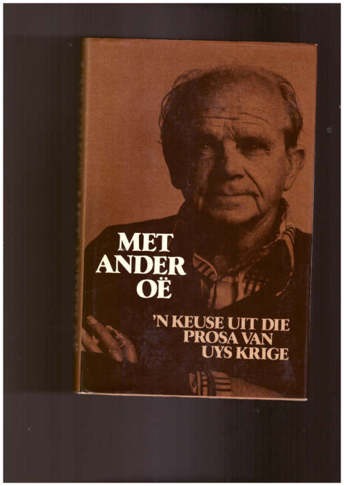 Met ander oe, `n keuse uit die prosa van Uys Krige