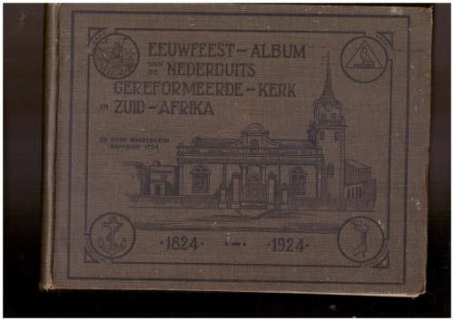 Eeuwfeest-Album van de Nederduits Gereformeerde-Kerk in Zuid-Afrika 1824-1924