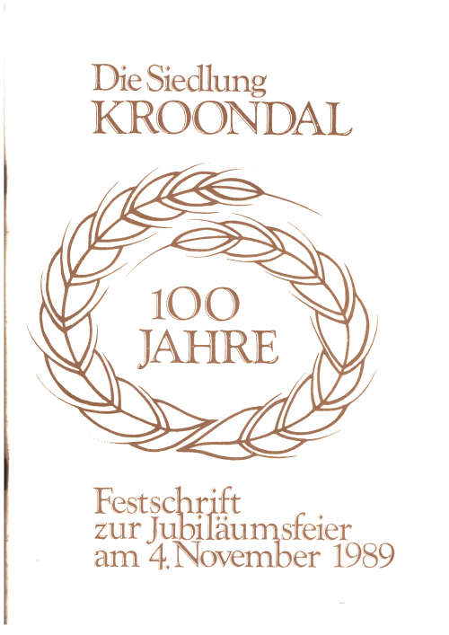 Die Siedlung Kroondal, 100 Jahre Festschrift zur Jubilaumsfeier am 4. November 1989