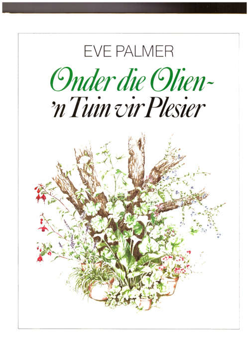 Onder die Olien `n Tuin vir Plesier - Eve Palmer
