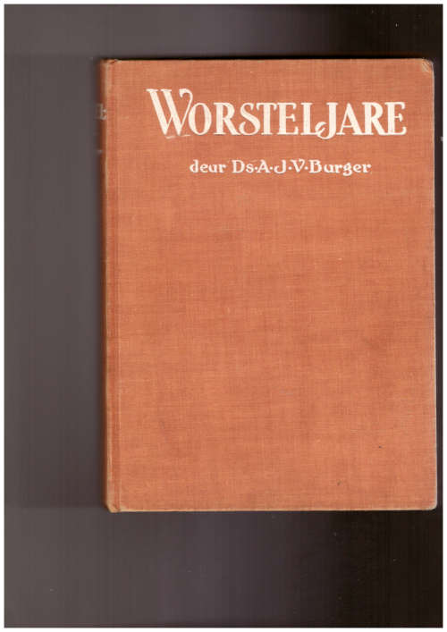 Worsteljare, Herinneringe van Ds. A.P. Burger, Veldprediker, Tweede Vryheidsoorlog