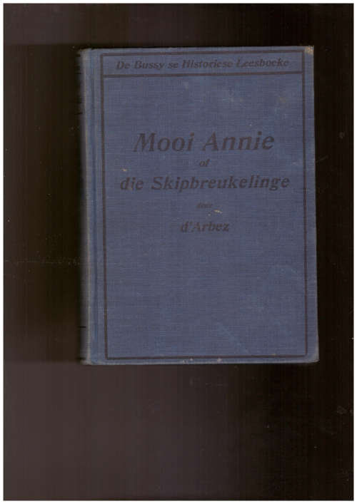 Mooi Annie of die Skipbreukelinge - De Bussy se Historiese Leesboeke
