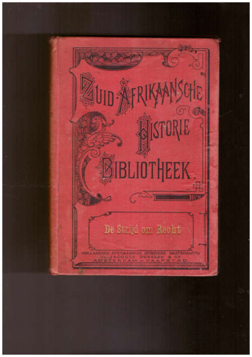Die Strijd om Recht - Zuid-Afrikaansche Historie Bibliotheek