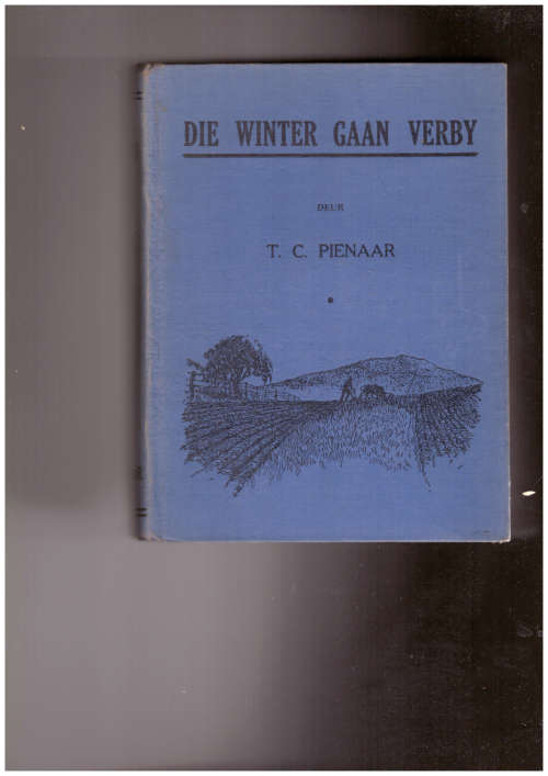 Die Winter gaan Verby - T.C. Pienaar