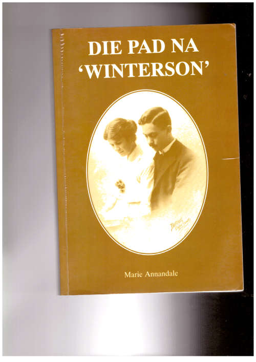 Die Pad na Winterson - Die Lewensverhaal van Johan en Elise Reyneke - GETEKEN en brief (skrywer)