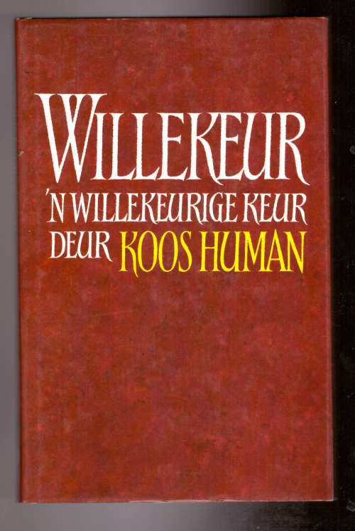 Willekeur- `n willekeurige keur - Koos Human